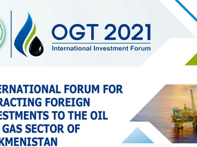 International investment forum «Oil & gas of Turkmenistan – 2021»